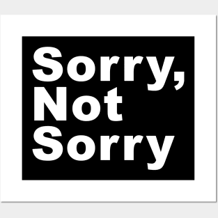 Sorry not sorry Posters and Art